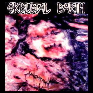 SKELETAL EARTH - Dreighphuck