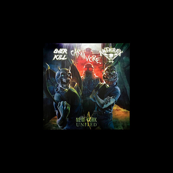 OVER KILL / CARNIVORE / ANTHRAX - New York United