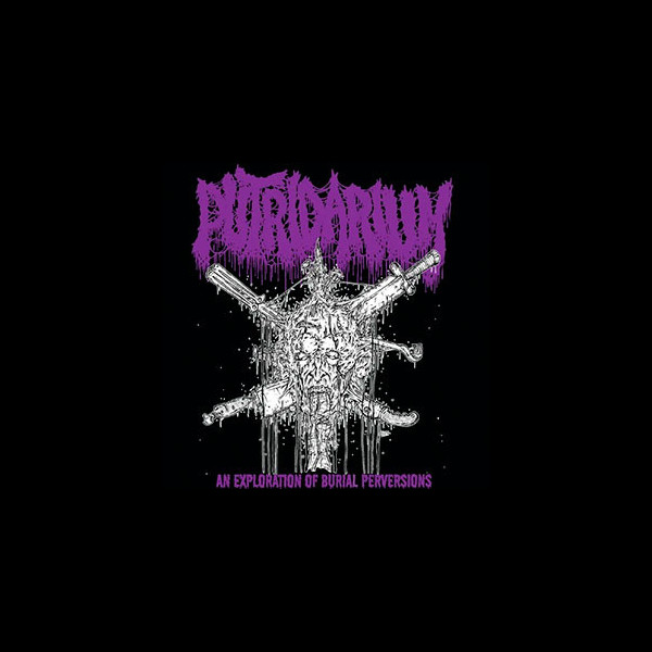 PUTRIDARIUM - An Exploration of Burial Perversions