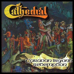 CATHEDRAL - Caravan Beyond Redemption