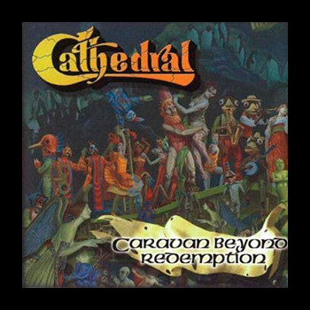 CATHEDRAL - Caravan Beyond Redemption
