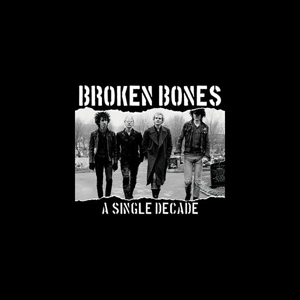 BROKEN BONES - A Single Decade