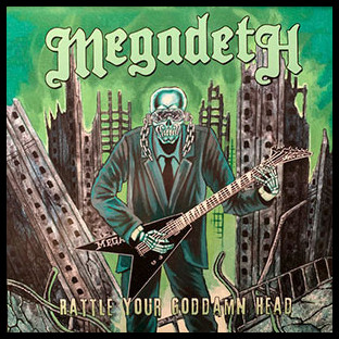 MEGADETH - Rattle Your Goddamn Head