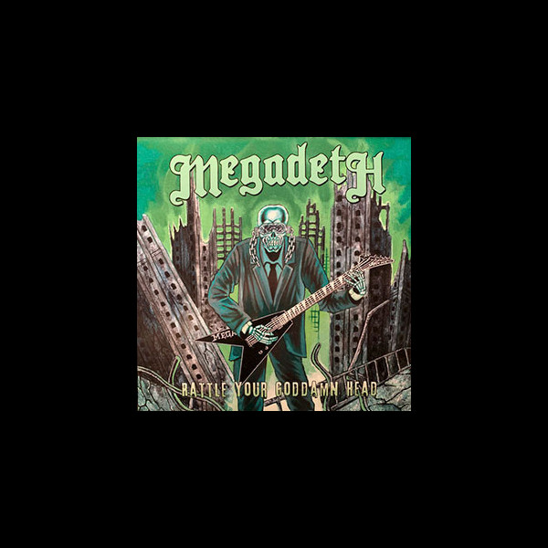 MEGADETH - Rattle Your Goddamn Head