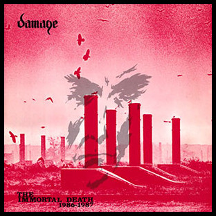 DAMAGE - The Immortal Death 1986-1987