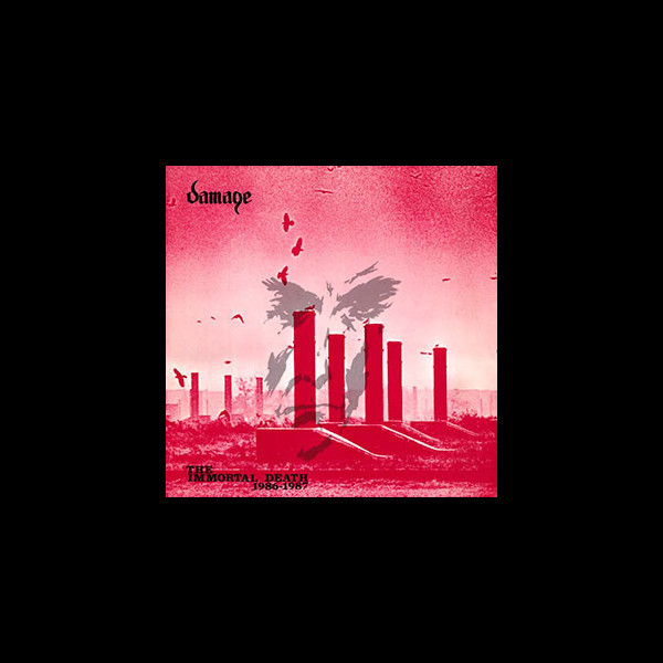 DAMAGE - The Immortal Death 1986-1987