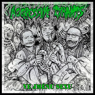 AGGRESSIVE TYRANTS - Ve Jm​é​nu Sexu