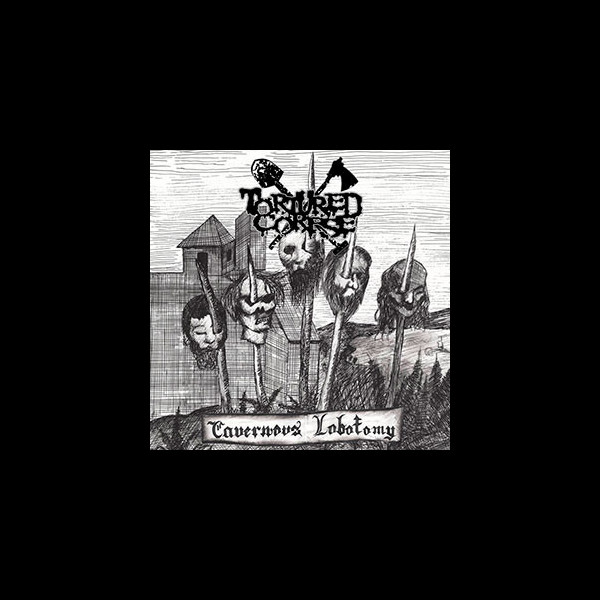 TORTURED CORPSE - Cavernous Lobotomy