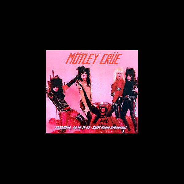 MOTLEY CRUE - Pasadena, CA 19-1182-KMET Radio Broadcast