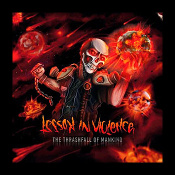 LESSON IN VIOLENCE - The Thrashfall of Mankind