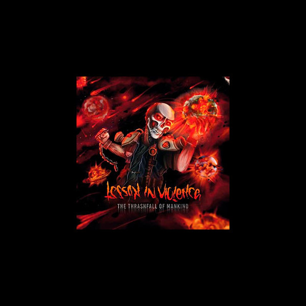 LESSON IN VIOLENCE - The Thrashfall of Mankind