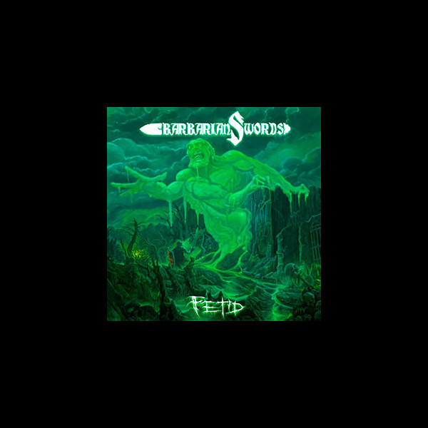 BARBARIAN SWORDS - Fetid