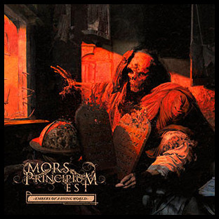 MORS PRINCIPIUM EST - Embers of a Dying World