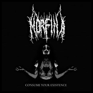 MORFINA - Consume Your Existence