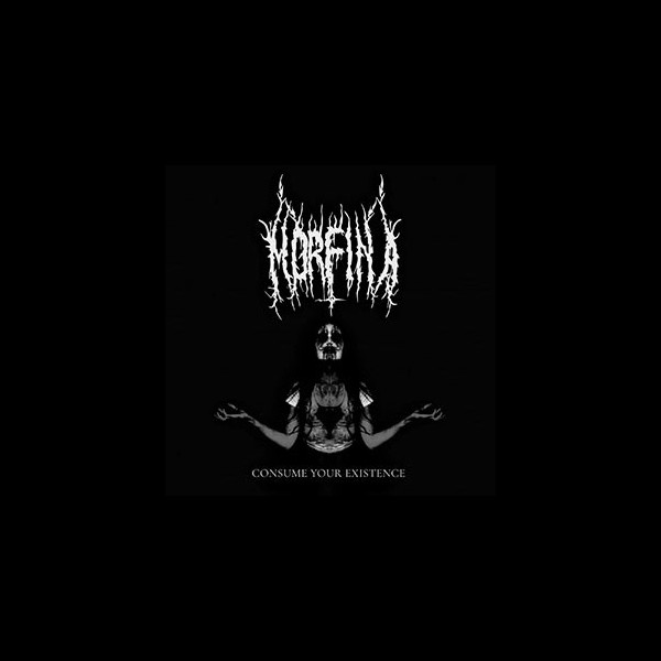 MORFINA - Consume Your Existence