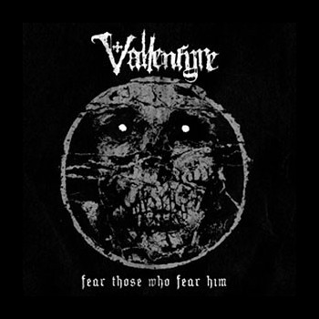 VALLENFYRE - Fear Those Who Fear Him