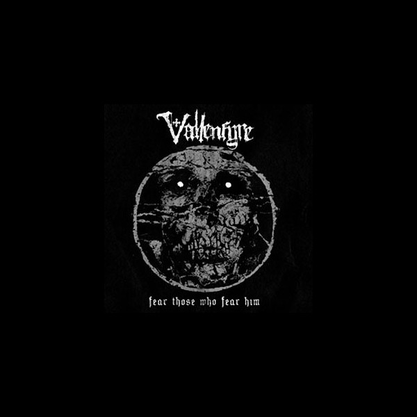 VALLENFYRE - Fear Those Who Fear Him
