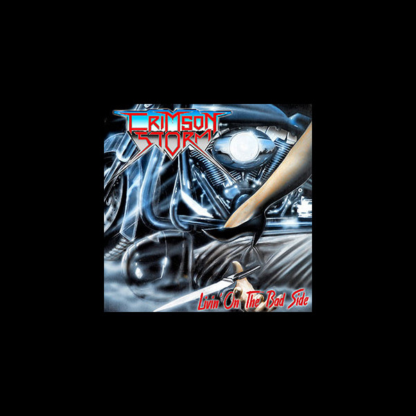 CRIMSON STORM - Livin' On the Bad Side