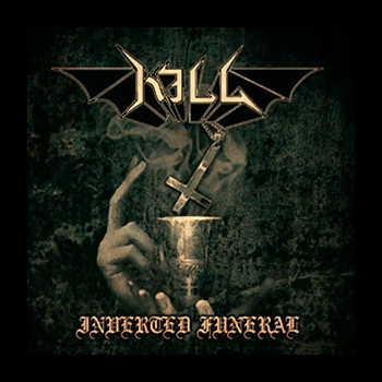 KILL - Inverted Funeral