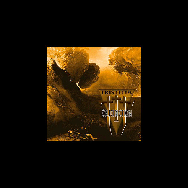 TRISTITIA - Crucidiction