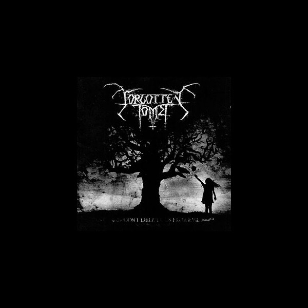 FORGOTTEN TOMB - ...and Don't Deliver Us from Evil
