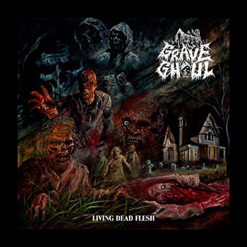 GRAVE GHOUL - Living Dead Flesh