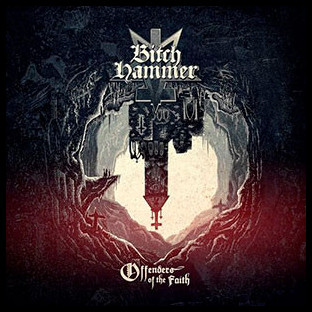 BITCHHAMMER - Offenders of the Faith