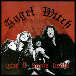 ANGEL WITCH - Give it Some Tickle