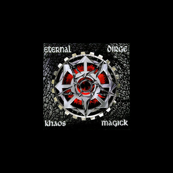 ETERNAL DIRGE - Khaos Magick