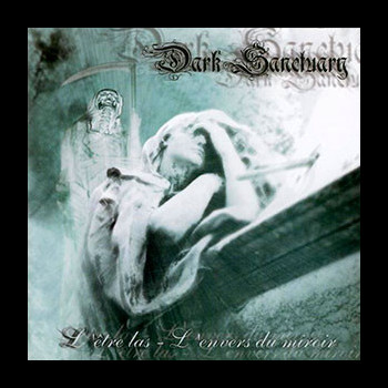 DARK SANCTUARY - L'être las - L'envers du Miroir