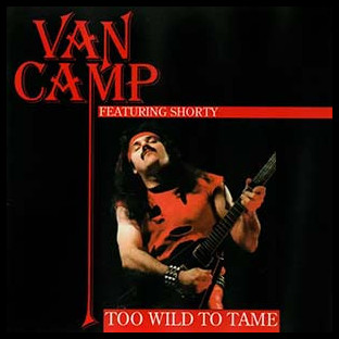 VAN CAMP - Too Wild to Tame