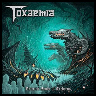 TOXAEMIA - Rejected Souls of Kerberus