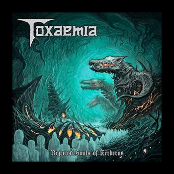 TOXAEMIA - Rejected Souls of Kerberus
