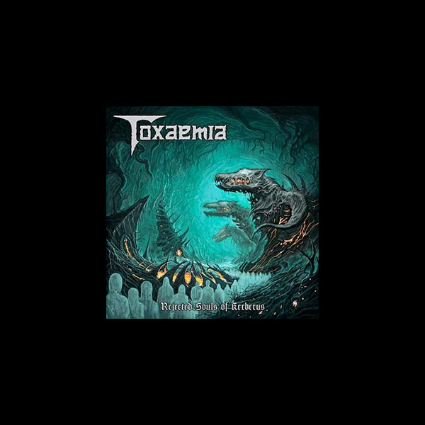 TOXAEMIA - Rejected Souls of Kerberus