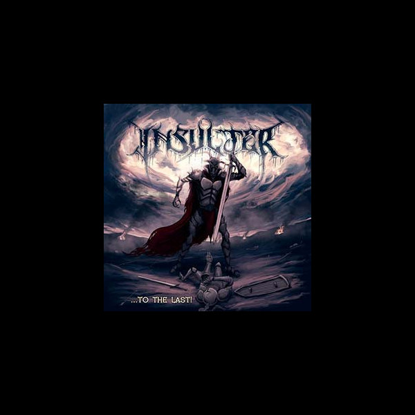 INSULTER - ...to the Last!