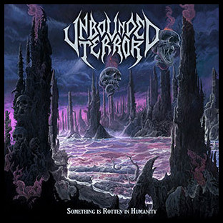 UNBOUNDED TERROR - Something is Rotten in Humanity
