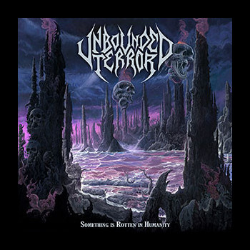 UNBOUNDED TERROR - Something is Rotten in Humanity
