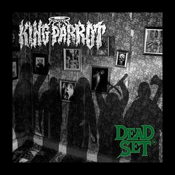 KING PARROT - Dead Set