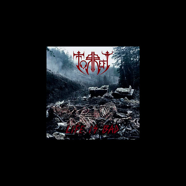 TORREFY - Life Is Bad