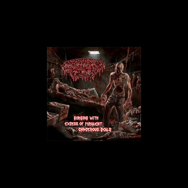 DISGORGED FOETUS - Gorging With Excess of Purulent Cancerous Boils + Utter Gore Over Lausanne