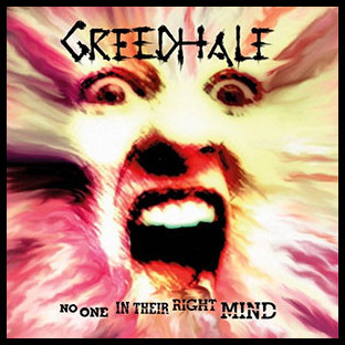 GREDDHALE - No One In Their Right Mind