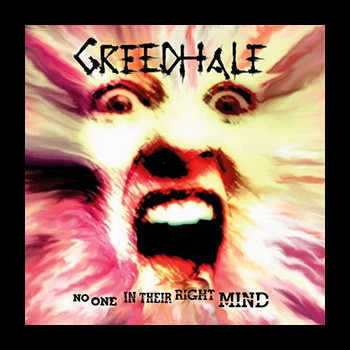 GREDDHALE - No One In Their Right Mind