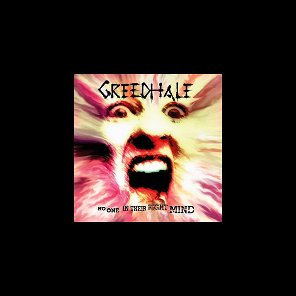 GREDDHALE - No One In Their Right Mind