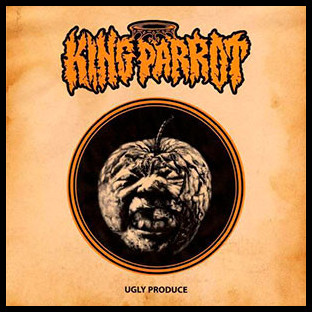 KING PARROT - Ugly Produce