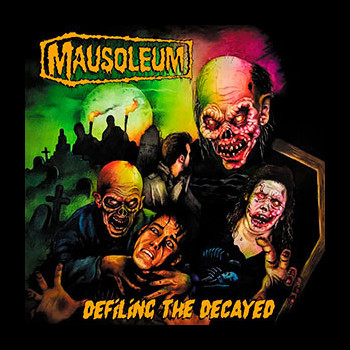 MAUSOLEUM - Defiling the Decayed