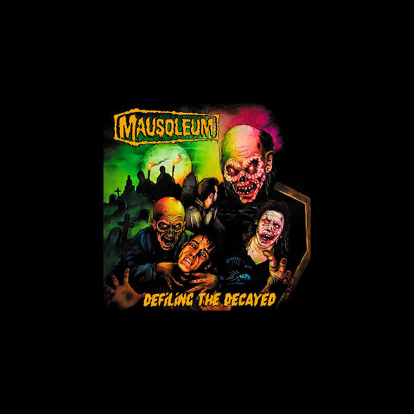 MAUSOLEUM - Defiling the Decayed