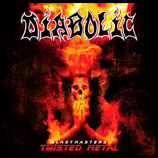 DIABOLIC - Blastmasters Twisted Metal
