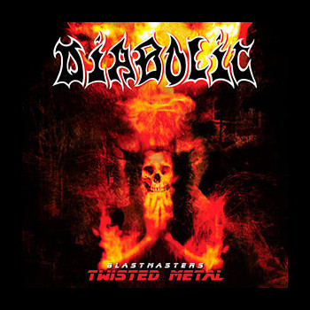 DIABOLIC - Blastmasters Twisted Metal