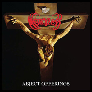 MERCYLESS - Abject Offerings