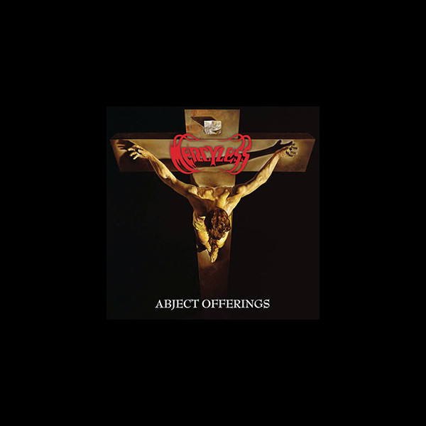 MERCYLESS - Abject Offerings